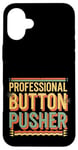 Coque pour iPhone 16 Plus Professional Button Pusher Expert sarcastique -----