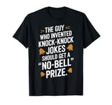 No-Bell Prize Knock-Knock Funny Humor Joke Laughter T-Shirt