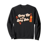 Spicy Food Hot Chili Sauce Red Pepper Jalapeno Foodie Sweatshirt