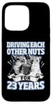 iPhone 15 Pro Max 23rd Wedding Anniversary Driving each other Nuts 23 Years Case