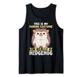 This Is My Human Costume Animal Lover Hedgehog Tank Top