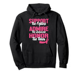 Support The Fighters Admire The Survivors Honor Pink Breast Pullover Hoodie