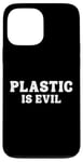 iPhone 13 Pro Max Save our Oceans & Earth - Plastic is Evil Case