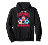 All The Cool Sharks Are Reading Kindergarten - Pullover Hoodie