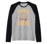 Carthage must be Destroyed but first Coffee Roman Empire Raglan Baseball Tee