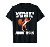 Wait Let Me Tell You About Jesus Funny Squirrel T-Shirt