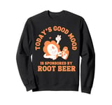 Todays' Good Moos Is Sponsored By Root Beer Sweatshirt