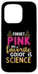 Coque pour iPhone 15 Pro Oubliez Le Rose Ma Couleur Préférée Est La Science