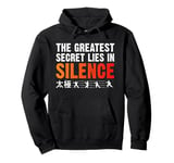 The Greatest Secret Lies In Silence Tai Chi Pullover Hoodie