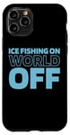 iPhone 11 Pro Ice Fishing Fisherman - Ice Fishing On World Off Case