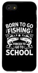 Coque pour iPhone SE (2020) / 7 / 8 Born To Go Fishing Forced School Kids Humour Fisherman Youth