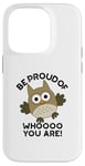 Coque pour iPhone 14 Pro Sois fier de qui tu es Funny Owl Pun