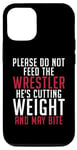 iPhone 12/12 Pro Please dont feed the Wrestler he is cutting weight may bite Case