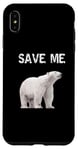 iPhone XS Max Bear Polar Protest Climate Change Arctic Save me Case