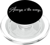 Average Is The Enemy Training Workout Running Fitness Gym PopSockets PopGrip for MagSafe