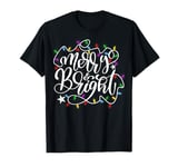 Womens Merry and Bright Outfit Christmas Lights Xmas Holiday T-Shirt