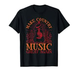 Make Country Music Great Again T-Shirt