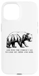 iPhone 15 And Into The Forest I Go To Lose My Mind and Soul Bear Case