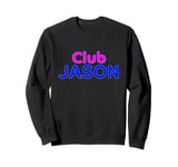 Club Jason Family Reunion Squad First Last Name Sweatshirt