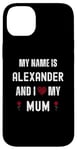 iPhone 14 Plus Alexander I Love My Mum Cute Personal Mother's Day Case