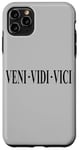 iPhone 11 Pro Max VENI VEDI VICI I CAME I SAW I CONQUERED JULIUS CAESAR QUOTE Case