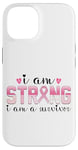 iPhone 14 I Am Strong I Am A Survivor Inspirational Case