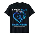 I Wear Blue For My Daughter Diabetes Awareness Ribbon T-Shirt