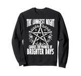 The Longest Night Carries the Promise of Brighter Days Sweatshirt