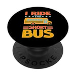 I Ride The Short Bus ---- PopSockets Adhesive PopGrip