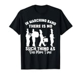 In Marching Band One More Time Halftime Show Band Camp T-Shirt