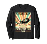 One of us two plays better than you Frisbee Disc Golf Long Sleeve T-Shirt