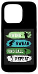 Coque pour iPhone 15 Pro Swing Swear Find Ball Repeat