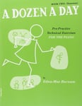 A Dozen A Day: Pre-Practice Technical Exercises For The Piano [Book 2 Elementar