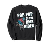 BMX Birthday Party Bike Racing Pop Pop of the BMX Rider Sweatshirt