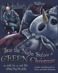 Snowman Studios Inc Mrs Tracy L 'Twas the Night Before a Green Christmas: As Told by Real Life