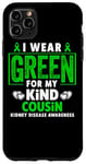 Coque pour iPhone 11 Pro Max I wear Green For My Cousin - Sensibilisation aux maladies des reins