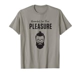 Adult Humor Bearded for Her Pleasure Naughty Dirty Jokes Men T-Shirt