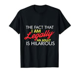 Adult is Hilarious Dirty Gag Birthday Sarcastic Funny Joke T-Shirt