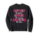 Support The Fighters Admire The Survivors Honor The Taken Sweatshirt