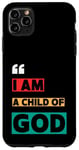 iPhone 11 Pro Max I Am A Child Of God John 1:12 Christian Religious Born Again Case