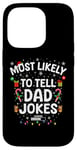 iPhone 14 Pro Funny Dad Christmas Xmas Tee Most Likely To Tell Dad Jokes Case