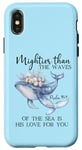 Coque pour iPhone X/XS Mightier Than the Waves of the Sea is His Love Psalm 93:4