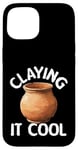 Coque pour iPhone 15 Pottery Claying It Cool Machine à poterie