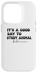 iPhone 14 Pro It's a good day to study animal behavior Case