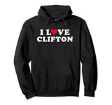 I Love Clifton Matching Girlfriend & Boyfriend Clifton Name Pullover Hoodie