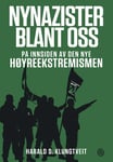 Nynazister blant oss  på innsiden av den nye høyreekstremismen