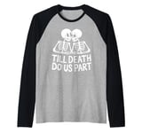 Till death do us part Skeleton Couple Raglan Baseball Tee