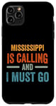 Coque pour iPhone 11 Pro Max Le Mississippi m'appelle et je dois rentrer chez moi