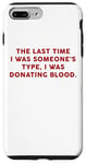 Coque pour iPhone 7 Plus/8 Plus Someone's Type Donating Blood – Valentine’s Day Single Humor