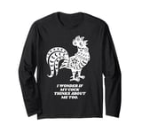 Funny Sarcastic Joke Embarrassing Design for Chicken Owners Long Sleeve T-Shirt